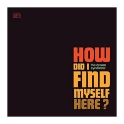 Dream Syndicate-How I Did Find Myself Here?