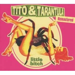 Tito & Tarantula-Little Bitch