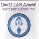 David Laflamme-White Bird & Inside Out