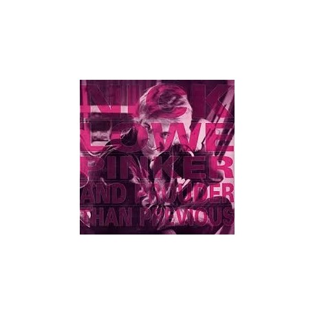 Nick Lowe-Pinker And Prouder Than Previous