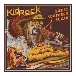 Kid Rock-Sweet Southern Sugar