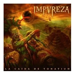 Impureza-La Caida De Tonatium