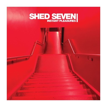 Shed Seven-Instant Pleasures