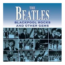 Beatles-Blackpool Rocks And Other Gems