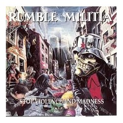 Rumble Militia-Stop Violence And Madness