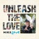 Mike Lowe-Unleash The Love
