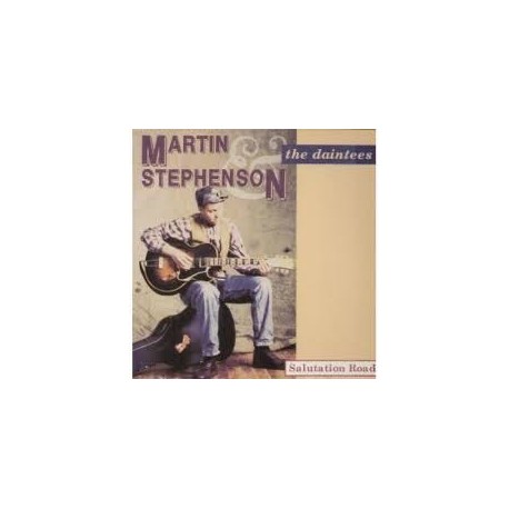 Martin Stephenson & Dainties-Salutation Road