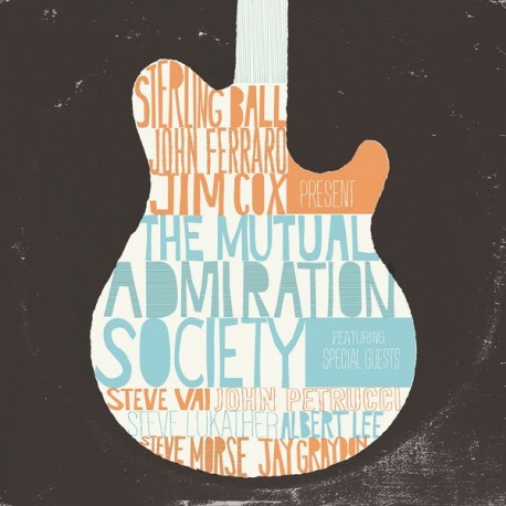 Mutual Admiration Society-Sterling Ball, John Ferraro & Jim Cox Present The Mutual Admiration Society Featuring Special Guests