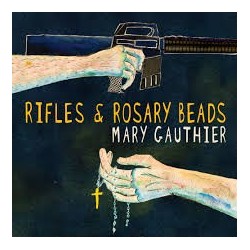 Mary Gauthier-Rifles &Rosary Beads