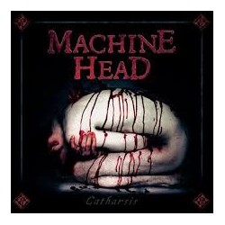 Machine Head-Catharsis