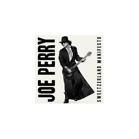 Joe Perry-Sweetzerland Manifesto