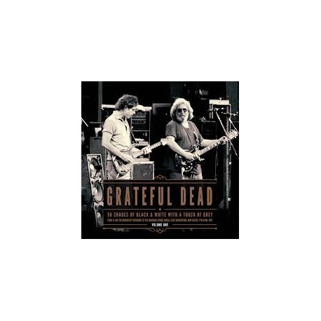Grateful Dead-50 Shades Of Black & White With A Touch Of Grey Volume One