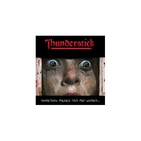 Thunderstick-Something Wicked This Way Comes...