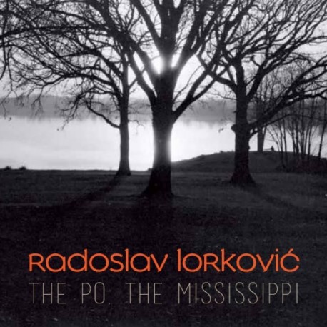Radoslav Lorkovic-The Po The Mississippi