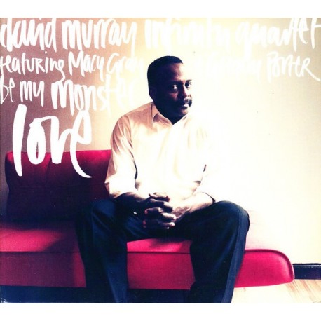 David Murray Infinity Quartet-Be My Monster Love