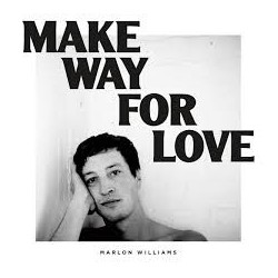 Marlon Williams-Make Way For Love