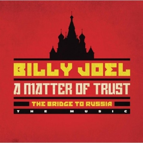 Billy Joel-A Matter Of Trust : The Bridge To Russia - The Concert