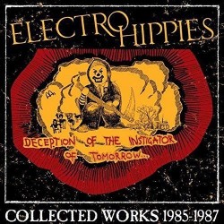 Electro Hippies-Collected Works 1985-1987
