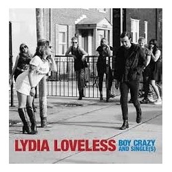 Lydia Loveless-Boy Crazy And Single(s)