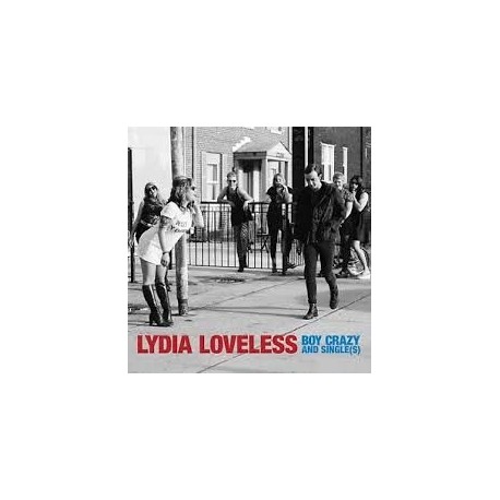 Lydia Loveless-Boy Crazy And Single(s)