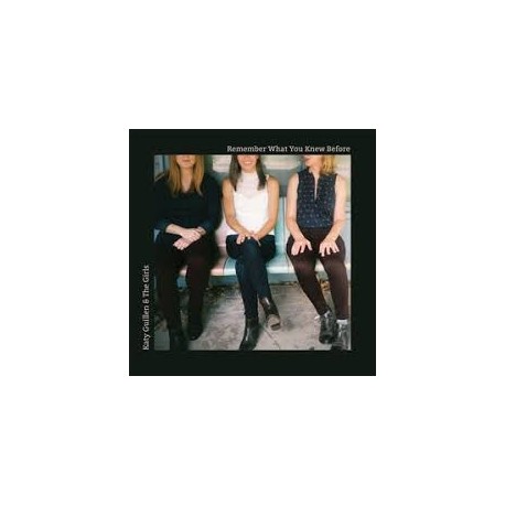 Katy Guillen & The Girls-Remember Aht You Knew Before
