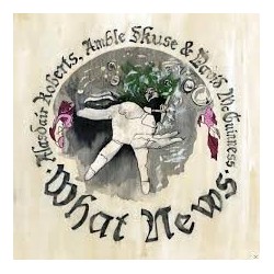 Alasdair Roberts & Amble Skuse-What News