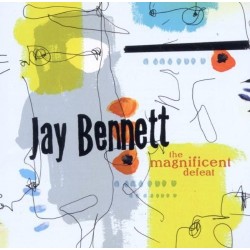 Jay Bennett-Magnificent Defeat