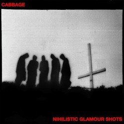 Cabbage-Nihilistic Glamour Shots