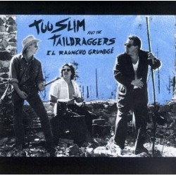 Too Slim and the Taildraggers-El Rauncho Grundge