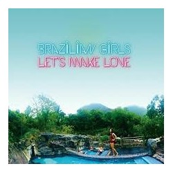 Brazilian Girls-Let's Make Love