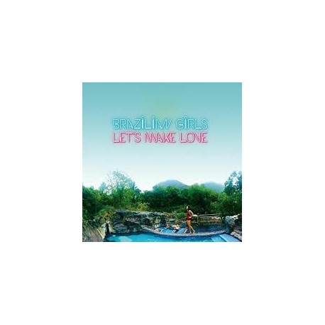 Brazilian Girls-Let's Make Love