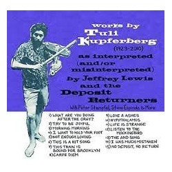 Jeffrey Lewis And The Deposit Returners-Works By Tuli Kupferberg (1923-2010)
