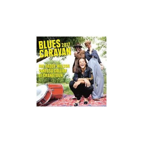 Blues Artisti Vari (Big Daddy Wilson / Vanessa Collier/Si Cranstoun)-Blues Caravan 2017
