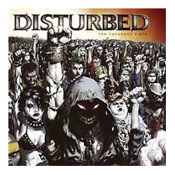Disturbed-Ten Thousand Fists