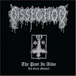 Dissection-Past Is Alive (The Early Mischief)
