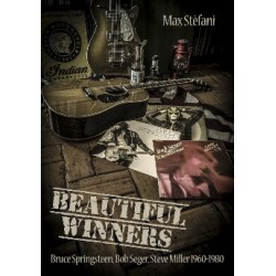 Max Stefani-Beautiful Winners (Bruce Springsteen, Bob Seger, Steve Miller 1960-1980)