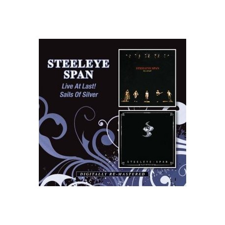 Steeleye Span-Live At Last! / Sails Of Silver
