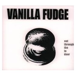 Vanilla Fudge-Out Through The In Door