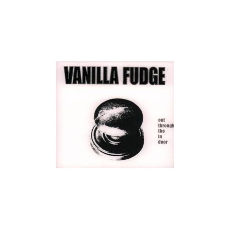 Vanilla Fudge-Out Through The In Door