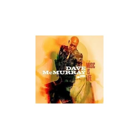 Dave McMurray-Music Is Life