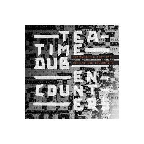 Underworld & Iggy Pop-Teatime Dub Encounters