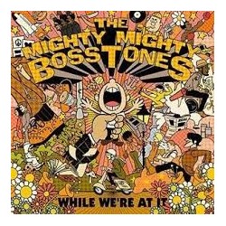 Mighty Mighty Bosstones-While We're At It