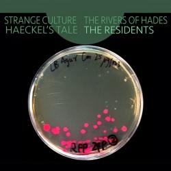 Residents - Strange Culture The Rivers Of Hades Haeckels Tale
