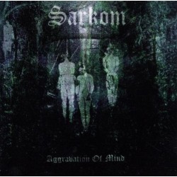Sarkom-Aggravation Of Mind