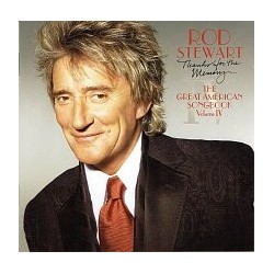 Rod Stewart-Thanks For The Memory - Great American Songbook Volume IV