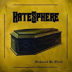 Hatesphere-Reduced To Flesh