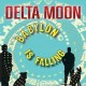 Delta Moon-Babylon Is FAlling