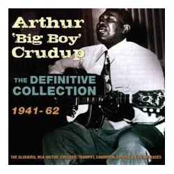 Arthur "Big Boy" Crudup-Definitive Collection 1941-62