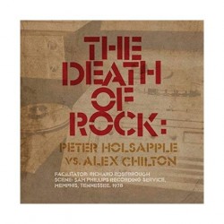 Peter Holsapple Vs. Alex Chilton-Death Of Rock