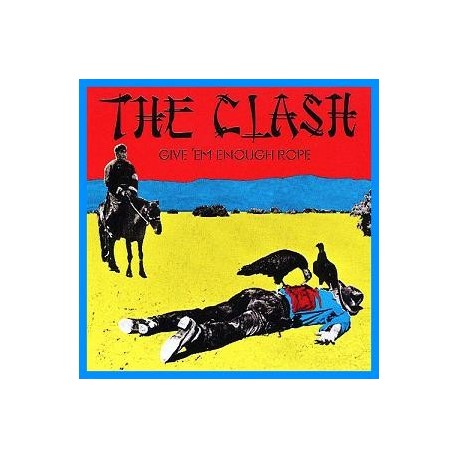 Clash-Give Em Enough Rope